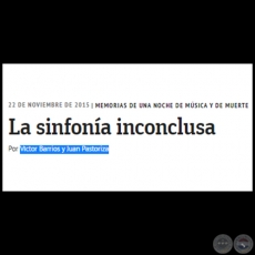LA SINFONA INCONCLUSA - Por VCTOR BARRIOS Y JUAN PASTORIZA CENTURIN - Domingo, 22 de Noviembre de 2015